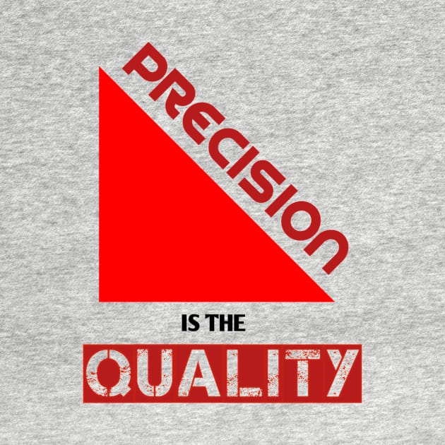 Precision Is The Quality by Curator Nation